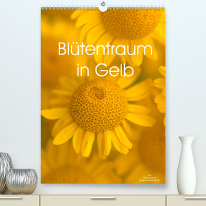 Blütentraum in Gelb (Premium, hochwertiger DIN A2 Wandkalender 2022, Kunstdruck in Hochglanz) von Adam,  Ulrike