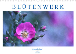 Blütenwerk (Wandkalender 2023 DIN A3 quer) von Trabant,  Gesine