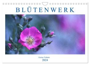 Blütenwerk (Wandkalender 2024 DIN A4 quer), CALVENDO Monatskalender von Trabant,  Gesine