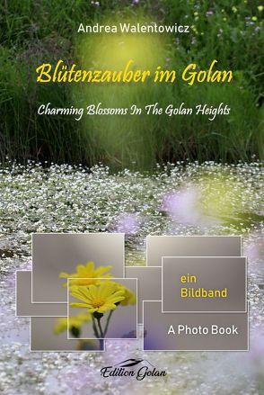 Blütenzauber im Golan von Walentowicz,  Andrea