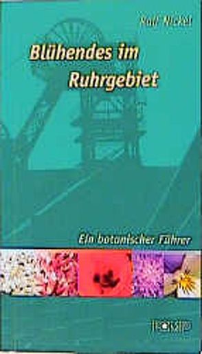 Blühendes im Ruhrgebiet von Nickel,  Ralf