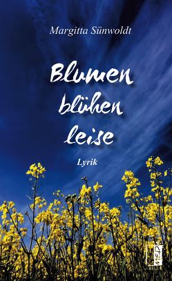 Blumen blühen leise von Sünwoldt,  Margitta