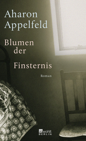 Blumen der Finsternis von Appelfeld,  Aharon, Pressler,  Mirjam