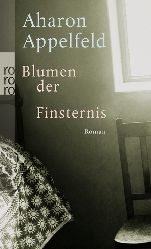 Blumen der Finsternis von Appelfeld,  Aharon, Pressler,  Mirjam