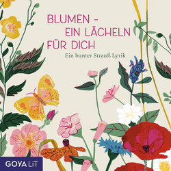 Blumen – ein Lächeln für Dich. Ein bunter Strauß Lyrik von Maske,  Ulrich, Nachtmann,  Julia, Schad,  Stephan, Swiderski,  Carla, Thormeyer,  Rosa, u.v.m.