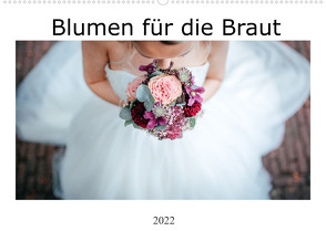 Blumen für die Braut (Wandkalender 2022 DIN A2 quer) von Wenzel,  Alexej