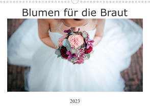 Blumen für die Braut (Wandkalender 2023 DIN A3 quer) von Wenzel,  Alexej