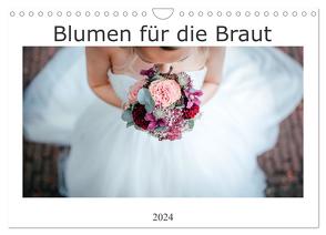 Blumen für die Braut (Wandkalender 2024 DIN A4 quer), CALVENDO Monatskalender von Wenzel,  Alexej