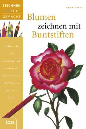 Blumen zeichnen mit Buntstiften von Knox,  Cynthia