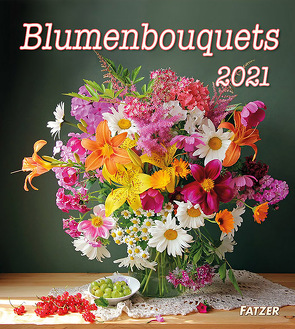 Blumenbouquets 2022 (Wandkalender)