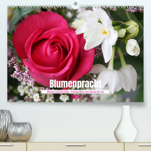 Blumenpracht – Blüten und Sträuße (hochwertiger Premium Wandkalender 2024 DIN A2 quer), Kunstdruck in Hochglanz von Kruse,  Gisela