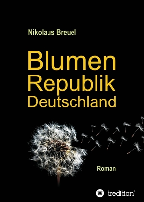 Blumenrepublik Deutschland von Breuel,  Nikolaus