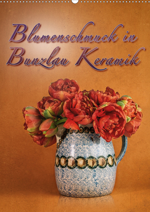 Blumenschmuck in Bunzlau Keramik (Wandkalender 2021 DIN A2 hoch) von Gödecke,  Dieter