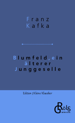 Blumfeld, ein älterer Junggeselle von Gröls-Verlag,  Redaktion, Kafka,  Franz