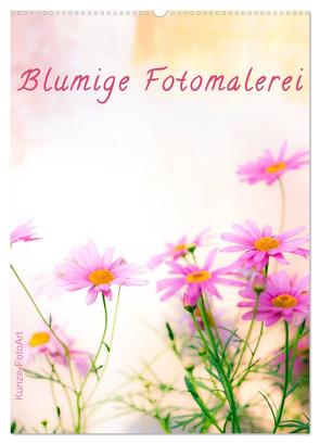 Blumige Fotomalerei (Wandkalender 2024 DIN A2 hoch), CALVENDO Monatskalender von Kunze,  Klaus