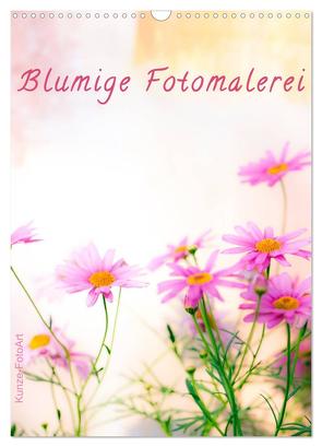 Blumige Fotomalerei (Wandkalender 2024 DIN A3 hoch), CALVENDO Monatskalender von Kunze,  Klaus