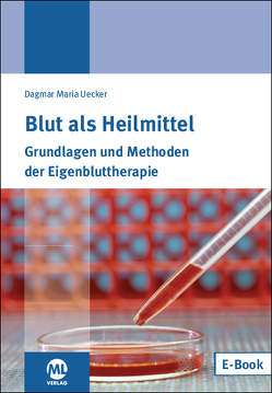 Blut als Heilmittel von Uecker,  Dr.,  Dagmar