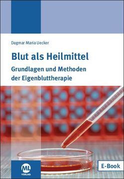 Blut als Heilmittel von Uecker,  Dr.,  Dagmar