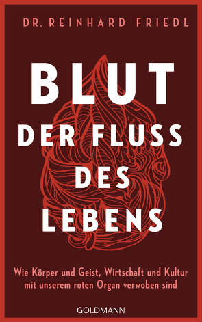 Blut – Der Fluss des Lebens von Friedl,  Reinhard, Seul,  Shirley Michaela