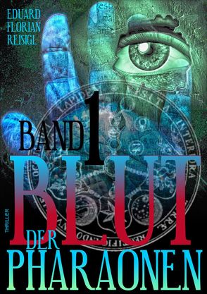 Blut der Pharaonen – Band 1 von Reisigl,  Eduard-Florian