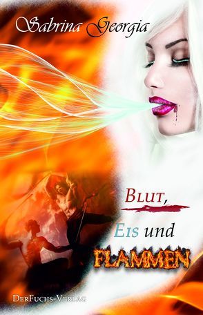 Blut, Eis und Flammen von Georgia,  Sabrina