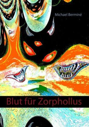 Blut für Zorphollus von Berminé,  Michael