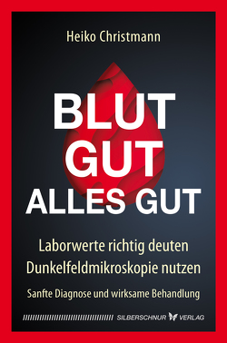 Blut gut – alles gut von Christmann,  Heiko