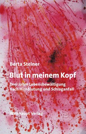 Blut in meinem Kopf von Steiner,  Bertra