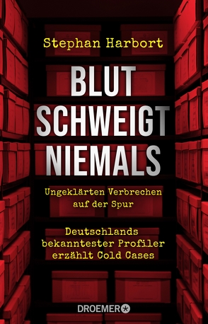 Blut schweigt niemals von Harbort,  Stephan