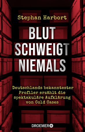 Blut schweigt niemals von Harbort,  Stephan