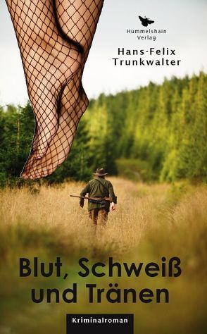 Blut, Schweiß und Tränen von Trunkwalter,  Hans-Felix