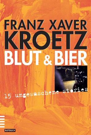 Blut und Bier von Kroetz,  Franz X