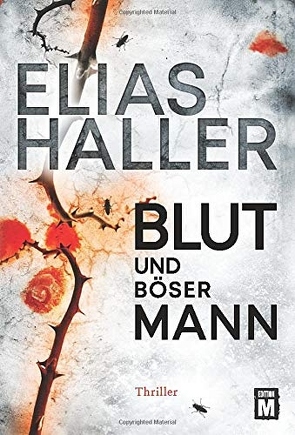 Blut und böser Mann von Haller,  Elias