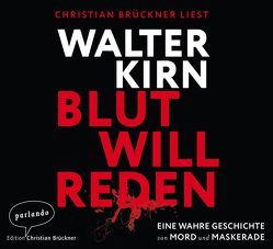 Blut will reden von Brückner,  Christian, Kirn,  Walter