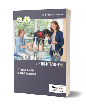 Blut abnehmen beim Hund trainieren von Dr. Johnen,  Dorothea