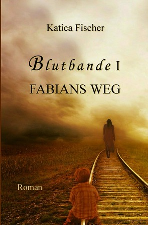 Blutbande / Blutbande I – Fabians Weg von Fischer,  Katica