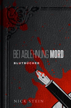 Blutbücher / Bei Ablehnung Mord von Stein,  Nick