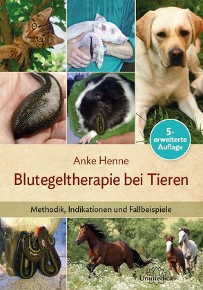 Blutegeltherapie bei Tieren von Henne,  Anke