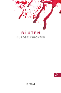 Bluten von Wild,  B.