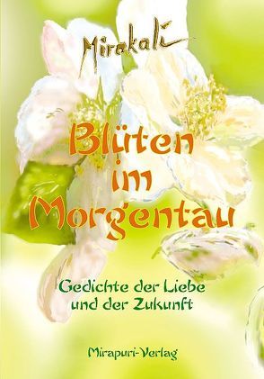 Blüten im Morgentau von Mirakali