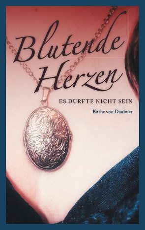 Blutende Herzen von von Daubner,  Käthe