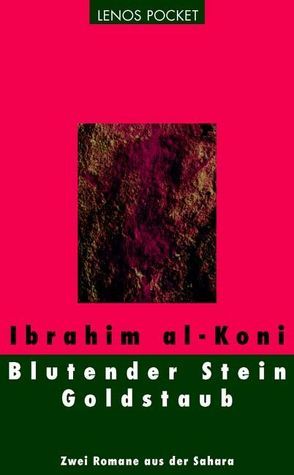 Blutender Stein / Goldstaub von al-Koni,  Ibrahim, Fähndrich,  Hartmut