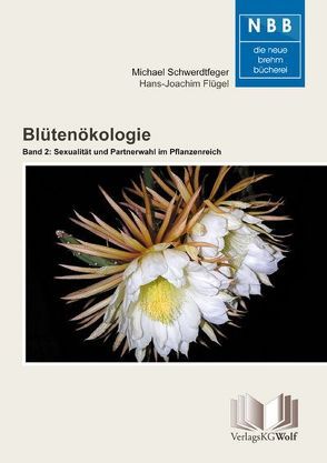 Blütenökologie – Band 2: Sexualität und Partnerwahl im Pflanzenreich von Flügel,  Hans-Joachim, Schwerdtfeger,  Michael