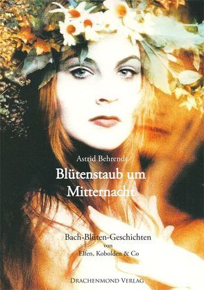 Blütenstaub um Mitternacht von Behrendt,  Astrid