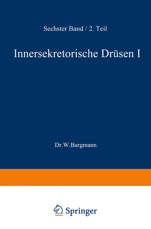 Blutgefäss- und Lymphgefässapparat Innersekretorische Drüsen von Bargmann,  W., Möllendorff,  Wilhelm v.