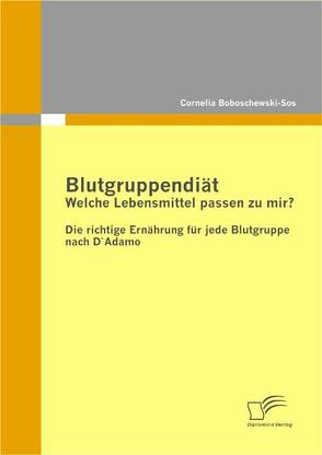 Blutgruppendiät: Welche Lebensmittel passen zu mir? von Boboschewski-Sos,  Cornelia