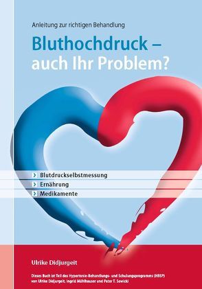 Bluthochdruck – auch Ihr Problem von Didjurgeit,  Ulrike, Mühlhauser,  Ingrid, Sawicki,  Peter T.