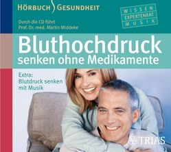 Bluthochdruck senken ohne Medikamente – Hörbuch von Middeke,  Martin