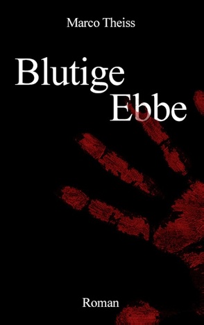 Blutige Ebbe von Theiss,  Marco