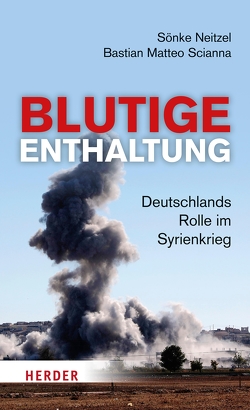 Blutige Enthaltung von Neitzel,  Sönke, Scianna,  Bastian Matteo